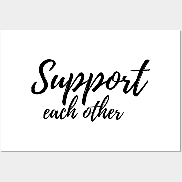 Support each other Wall Art by oneduystore